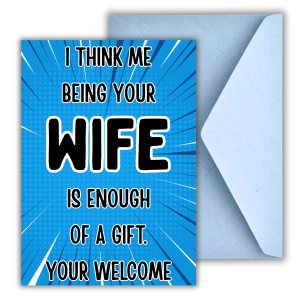 Being Your Wife is Enough of a Gift - Greeting Card for Husband